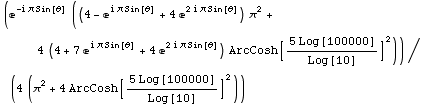 (e^(-i π Sin[θ]) ((4 - e^(i π Sin[θ]) + 4 e^(2 i π Sin[θ])) ` ... 952;])) ArcCosh[(5 Log[100000])/Log[10]]^2))/(4 (π^2 + 4 ArcCosh[(5 Log[100000])/Log[10]]^2))