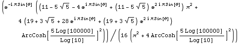 (e^(-i π Sin[θ]) ((11 - 5 5^(1/2) - 4 e^(i π Sin[θ]) + (11 - 5 5^(1/2)) e^ ... 52;])) ArcCosh[(5 Log[100000])/Log[10]]^2))/(16 (π^2 + 4 ArcCosh[(5 Log[100000])/Log[10]]^2))