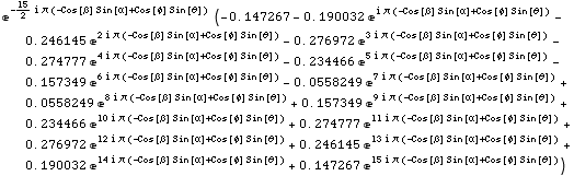 e^(-15/2 i π (-Cos[β] Sin[α] + Cos[φ] Sin[θ])) (-0.1472672554650939`  ... 52;])) + 0.1472672554650939` e^(15 i π (-Cos[β] Sin[α] + Cos[φ] Sin[θ])))