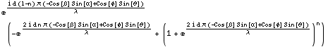 e^(i d (1 - n) π (-Cos[β] Sin[α] + Cos[φ] Sin[θ]))/λ (-e^(2 i d  ... ]))/λ + (1 + e^(2 i d π (-Cos[β] Sin[α] + Cos[φ] Sin[θ]))/λ)^n)