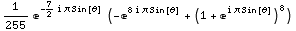 1/255 e^(-7/2 i π Sin[θ]) (-e^(8 i π Sin[θ]) + (1 + e^(i π Sin[θ]))^8)