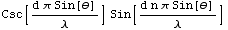 Csc[(d π Sin[θ])/λ] Sin[(d n π Sin[θ])/λ]
