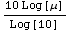 (10 Log[μ])/Log[10]