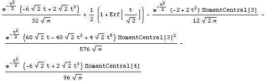 (e^(-t^2/2) (-6 2^(1/2) t + 2 2^(1/2) t^3))/(32 π^(1/2)) + 1/2 (1 + Erf[t/2^(1/2)]) - (e^ ... 576 π^(1/2)) - (e^(-t^2/2) (-6 2^(1/2) t + 2 2^(1/2) t^3) MomentCentral[4])/(96 π^(1/2))