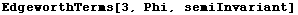 EdgeworthTerms[3, Phi, semiInvariant]
