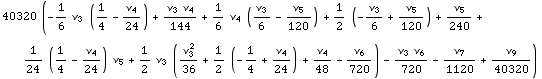 40320 (-1/6 ν _ 3 (1/4 - ν _ 4/24) + (ν _ 3 ν _ 4)/144 + 1/6 ν _ 4 (& ... #957; _ 4/48 - ν _ 6/720) - (ν _ 3 ν _ 6)/720 - ν _ 7/1120 + ν _ 9/40320)