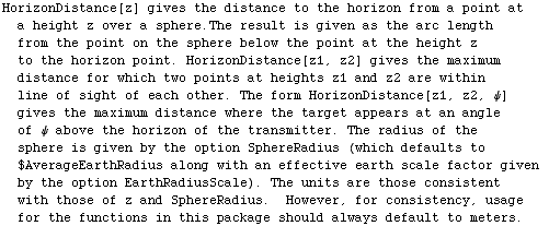 HorizonDistance[z] gives the distance to the horizon from a point at a height z over a sphere. ... However, for consistency, usage for the functions in this package should always default to meters.