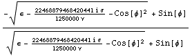 (-(ϵ - (22468879468420441 i σ)/(1250000 ν) - Cos[φ]^2)^(1/2) + Sin[φ])/((ϵ - (22468879468420441 i σ)/(1250000 ν) - Cos[φ]^2)^(1/2) + Sin[φ])