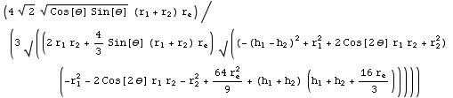 (4 2^(1/2) (Cos[θ] Sin[θ])^(1/2) (r _ 1 + r _ 2) r _ e)/(3 √ ((2 r _ 1 r _ 2 + ... #952;] r _ 1 r _ 2 - r _ 2^2 + (64 r _ e^2)/9 + (h _ 1 + h _ 2) (h _ 1 + h _ 2 + (16 r _ e)/3)))))