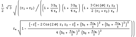 1/2 3^(1/2) √ ((r _ 1 + r _ 2)/((1 + (3 h _ 1)/(4 r _ e)) (1 + (3 h _ 2)/(4 r _ e)) (1 + ...  e)/3)^2 + (h _ 2 + (4 r _ e)/3)^2)^2/(4 (h _ 1 + (4 r _ e)/3)^2 (h _ 2 + (4 r _ e)/3)^2))^(1/2)))