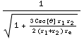 1/(1 + (3 Csc[θ] r _ 1 r _ 2)/(2 (r _ 1 + r _ 2) r _ e))^(1/2)