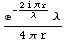 (e^(-(2 i π r)/λ) λ)/(4 π r)