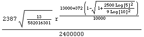 (2387 13/582016301^(1/2) r^(13000 + 372 (1 - (1 + (2500 Log[5]^2)/(9 Log[10]^2))^(1/2)))/10000)/2400000